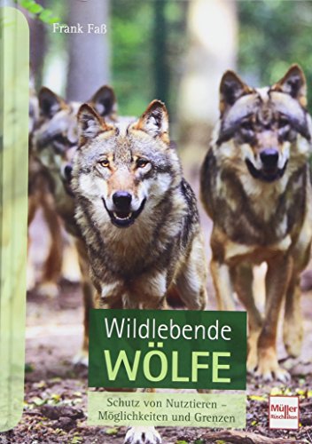 Wildlebende Wölfe: Schutz von Nutztieren - Möglichkeiten und Grenzen von Müller Rüschlikon