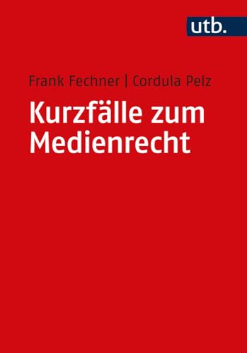 Kurzfälle zum Medienrecht (Utb M, Band 5051) von UTB GmbH