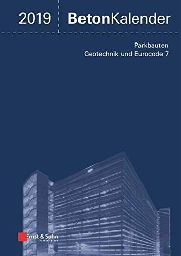 Beton-Kalender 2019: Schwerpunkte: Parkbauten; Geotechnik und Eurocode 7 (Beton-Kalender (VCH)) (2 Bände) von Ernst & Sohn