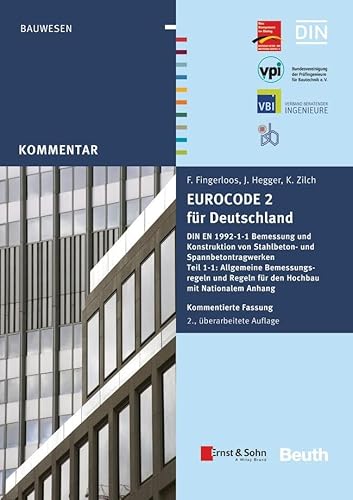 Eurocode 2 für Deutschland: DIN EN 1992-1-1 Bemessung und Konstruktion von Stahlbeton- und Spannbetontragwerken - Teil 1-1: Allgemeine ... konsolidierte Fassung (DIN Media Kommentar)