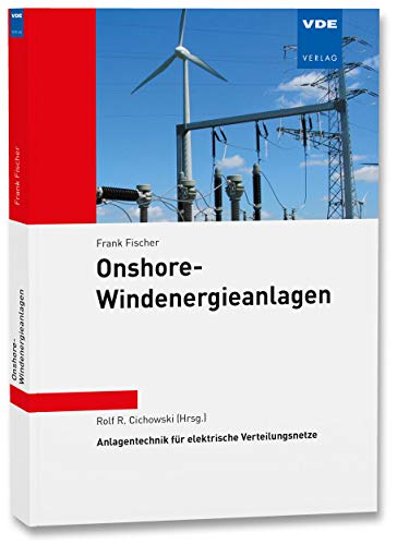 Onshore-Windenergieanlagen (Anlagentechnik für elektrische Verteilungsnetze) von Vde Verlag GmbH