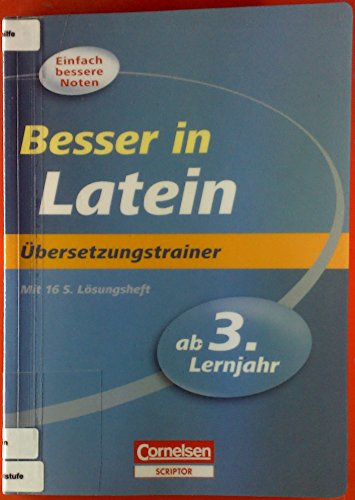 Besser in der Sekundarstufe I - Latein: Ab 3. Lernjahr - Übersetzungstrainer: Übungsbuch mit separatem Lösungsheft (16 S.) von Cornelsen Verlag Scriptor