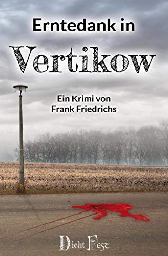 Erntedank in Vertikow: Ein Mecklenburg-Krimi (Die Toten von Vertikow: Wohlfühlkrimis aus Mecklenburg)