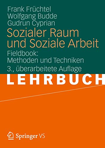 Sozialer Raum und Soziale Arbeit: Fieldbook: Methoden und Techniken von Springer VS