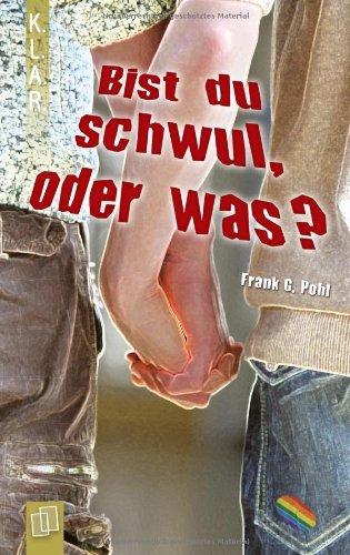 Bist du schwul, oder was? (K.L.A.R.-Taschenbuch)