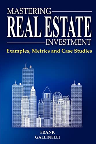 Mastering Real Estate Investment: Examples, Metrics And Case Studies