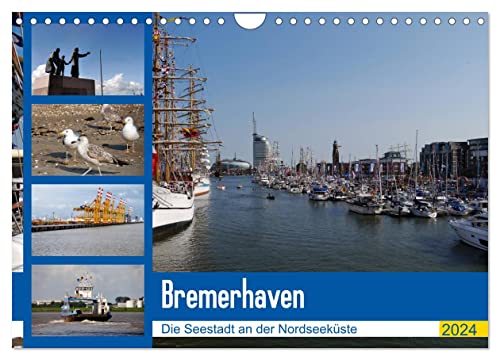Bremerhaven. Die Seestadt an der Nordseeküste (Wandkalender 2024 DIN A4 quer), CALVENDO Monatskalender von CALVENDO