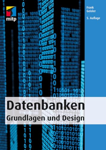 Datenbanken: Grundlagen und Design (mitp Professional) von MITP