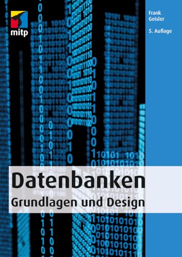 Datenbanken: Grundlagen und Design (mitp Professional)