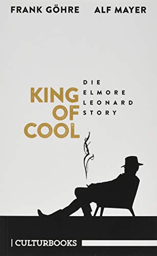 King of Cool. Die Elmore-Leonard-Story von CulturBooks Verlag
