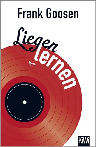 Liegen lernen: Roman von Kiepenheuer & Witsch GmbH