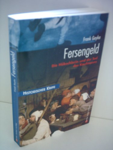 Fersengeld. Die Hübschlerin und der Tod des Kaufmanns. Historischer Krimi