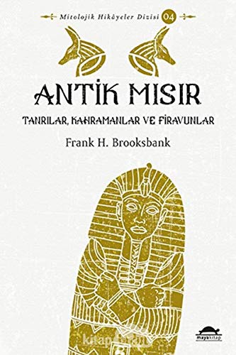 Antik Mısır - Tanrılar, Kahramanlar ve Firavunlar: Mitolojik Hikayeler Dizisi - 4