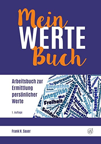 Mein Werte Buch: Arbeitsbuch zur Ermittlung persönlicher Werte von INTUISTIK-Verlag