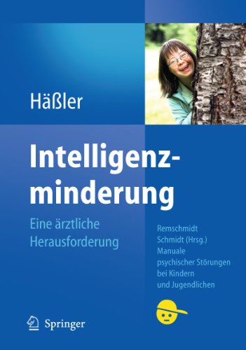 Intelligenzminderung: Eine ärztliche Herausforderung (Manuale psychischer Störungen bei Kindern und Jugendlichen) von Springer