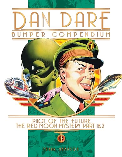 Dan Dare The Complete Collection: The Venus Campaign / Voyage to Venus / the Red Moon Mystery