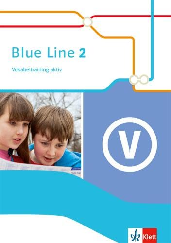 Blue Line 2: Vokabeltraining aktiv Klasse 6: Ausgabe 2014 (Blue Line. Ausgabe ab 2014) von Klett