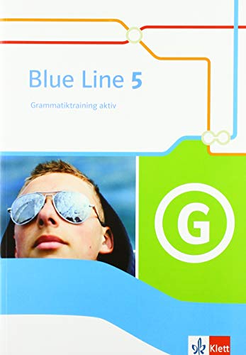 Blue Line 5: Grammatiktraining aktiv Klasse 9 (Blue Line. Ausgabe ab 2014)