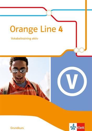 Orange Line 4 Grundkurs: Vokabeltraining aktiv mit Lösungsheft Klasse 8 (Orange Line. Ausgabe ab 2014)