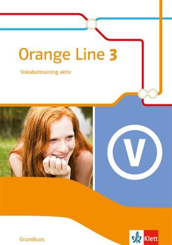 Orange Line 3 Grundkurs: Vokabeltraining aktiv mit Lösungsheft Klasse 7 (Orange Line. Ausgabe ab 2014)