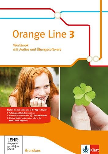 Orange Line 3 Grundkurs: Workbook mit Audios und Übungssoftware Klasse 7 (Orange Line. Ausgabe ab 2014)