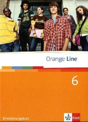 Orange Line 6 Erweiterungskurs: Schulbuch (fester Einband) Klasse 10 (Orange Line. Ausgabe ab 2005) von Klett Ernst /Schulbuch