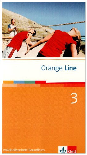 Orange Line 3 Grundkurs: Vokabeln / Wortschatz Klasse 7 (Orange Line. Ausgabe ab 2005) von Klett Ernst /Schulbuch
