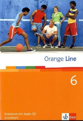 Orange Line 6 Grundkurs: Workbook mit Audio-CD Band 6 (Orange Line. Ausgabe ab 2005)