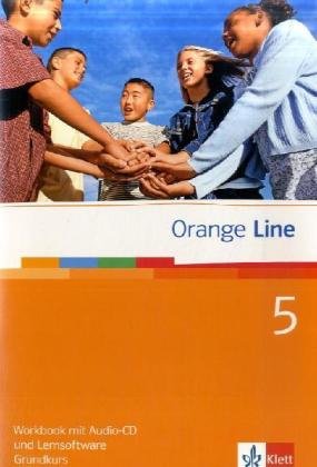 Orange Line 5 Grundkurs: Workbook mit Audio-CD und Lernsoftware Band 5 (Orange Line. Ausgabe ab 2005) von Klett