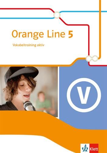 Orange Line 5: Vokabeltraining aktiv mit Lösungsheft Klasse 9 (Orange Line. Ausgabe ab 2014)