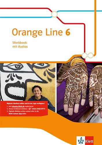 Orange Line 6: Workbook mit Audios Klasse 10 (Orange Line. Ausgabe ab 2014)