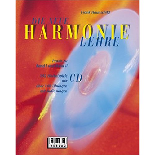 Die neue Harmonielehre, Praxis, m. CD-Audio: 192 Hörbeispiele mit über 100 Übungen mit Auflösungen (Die neue Harmonielehre. Ein musikalisches Arbeitsbuch für Klassik, Rock, Pop und Jazz)