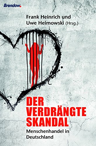Der verdrängte Skandal: Menschenhandel in Deutschland von Brendow Verlag