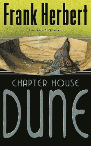 Chapter House Dune: The Sixth Dune Novel (Gateway Essentials) Chapter House Dune: The Sixth Dune Novel (Gateway Essentials)