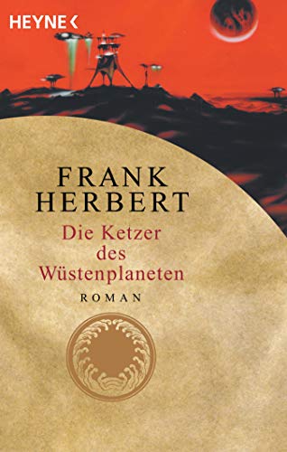 Die Ketzer des Wüstenplaneten: Roman (Der Wüstenplanet, Band 5) von HEYNE