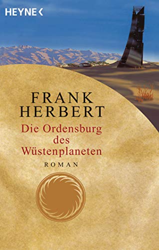 Die Ordensburg des Wüstenplaneten: Roman (Der Wüstenplanet, Band 6)