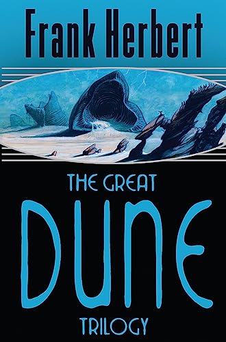The Great Dune Trilogy: Dune, Dune Messiah, Children of Dune (Dune sequence, 1-3)
