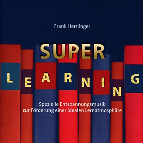 Superlearning: Spezielle Entspannungsmusik zur Förderung einer idealen Lernatmosphäre von Neptun Media GmbH