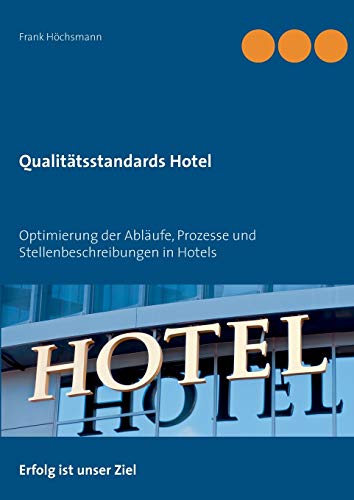 Qualitätsstandards Hotel: Prozessoptimierung in Hotels von Books on Demand