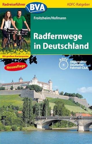 Radreiseführer BVA Radfernwege in Deutschland mit großem Kartenposter: Hrsg. v. ADFC Allgemeiner Deutscher Fahrrad-Club