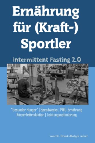 Ernährung für (Kraft-)Sportler: Intermittent Fasting 2.0