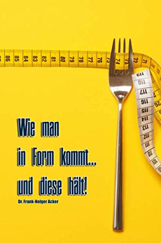 Wie man in Form kommt... und diese hält: Klug diäten, um den Jo-Jo-Effekt zu vermeiden Wie man in Form kommt... und diese hält: Klug diäten, um den Jo-Jo-Effekt zu vermeiden
