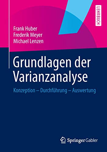 Grundlagen der Varianzanalyse: Konzeption - Durchführung - Auswertung von Springer