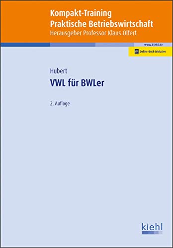 Kompakt-Training VWL für BWLer: Mit Online-Zugang von Kiehl Friedrich Verlag G