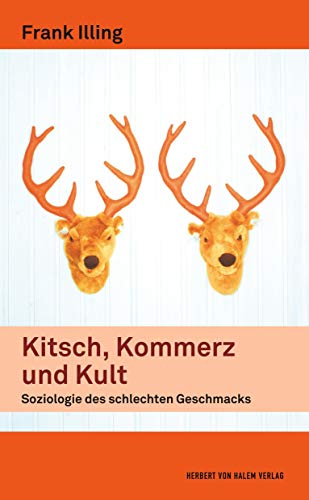 Kitsch, Kommerz und Kult: Soziologie des schlechten Geschmacks