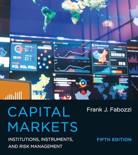 Capital Markets, Fifth Edition: Institutions, Instruments, and Risk Management (Mit Press)
