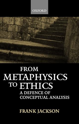 From Metaphysics To Ethics: A Defence of Conceptual Analysis