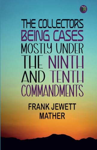 The Collectors: Being Cases mostly under the Ninth and Tenth Commandments von Zinc Read