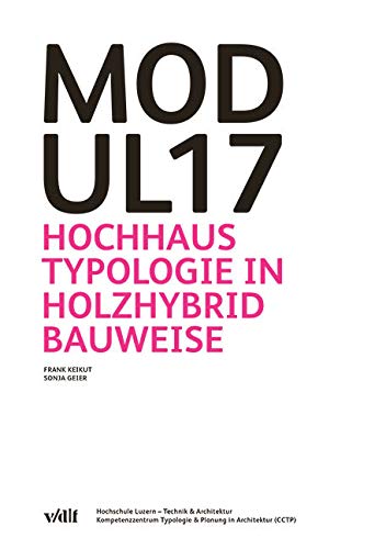 Modul17: Hochhaustypologie in Holzhybridbauweise