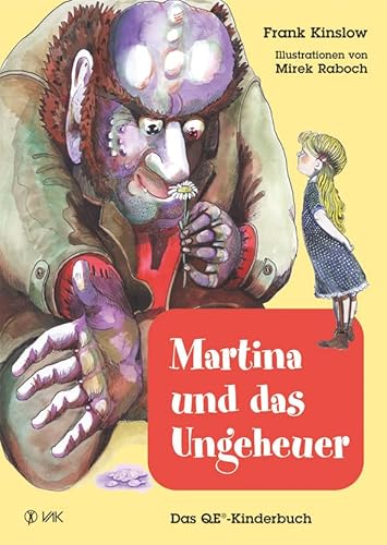 Martina und das Ungeheuer: Das QE®-Kinderbuch (Quantum Entrainment (R))